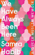 Cover image of book We Have Always Been Here by Samra Habib 