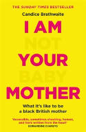 Cover image of book I Am Not Your Baby Mother by Candice Brathwaite