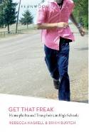 Cover image of book Get that Freak: Homophobia and Transphobia in High Schools by Rebecca Haskell & Brian Burtch