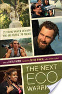 Cover image of book The Next Eco-Warriors: 20 Young Women and Men Who are Saving the Planet by Emily Hunter