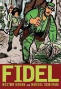 Cover image of book Fidel: A Graphic Novel Life of Fidel Castro by Nstor Kohan, translated by Elise Buchman, illustrated by Nahuel Scherma 