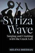 Cover image of book Syriza Wave: Surging and Crashing with the Greek Left by Helena Sheehan