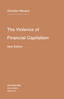 Cover image of book The Violence of Financial Capitalism by Christian Marazzi, translated by Kristina Lebedeva