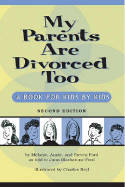 Cover image of book My Parents are Divorced Too: A Book for Kids by Kids (2nd edition) by Melanie, Annie, and Steven Ford, as told to Jann Blackstone-Ford