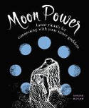 Cover image of book Moon Power: Lunar Rituals for Connecting with Your Inner Goddess by Simone Butler
