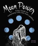 Cover image of book Moon Power: Lunar Rituals for Connecting with Your Inner Goddess by Simone Butler 