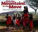 Cover image of book Only The Mountains Do Not Move: A Maasai Story of Culture and Conservation by Jan Reynolds