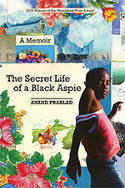 Cover image of book The Secret Life of a Black Aspie: A Memoir by Anand Prahlad 