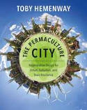 Cover image of book The Permaculture City: Regenerative Design for Urban, Suburban, and Town Resilience by Toby Hemenway 