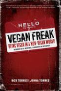 Cover image of book Vegan Freak: Being Vegan in a Non-Vegan World by Bob and Jenna Torres