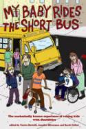 Cover image of book My Baby Rides the Short Bus: The Unabashedly Human Experience of Raising Kids with Disabilities by Various authors
