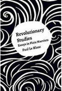 Cover image of book Revolutionary Studies: Essays in Plain Marxism by Paul Le Blanc