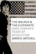 Cover image of book The Walrus and the Elephants: John Lennon