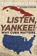 Cover image of book Listen, Yankee! Why Cuba Matters by Tom Hayden