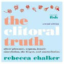 Cover image of book The Clitoral Truth by Rebecca Chalker