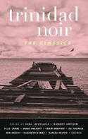 Cover image of book Trinidad Noir: The Classics by Earl Lovelace and Robert Antoni (Editors)