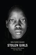 Cover image of book Stolen Girls: Survivors of Boko Haram Tell Their Story by Wolfgang Bauer