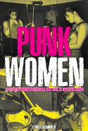 Cover image of book Punk Women: 40 Years of Musicians Who Built Punk Rock by David A. Ensminger (Editor)