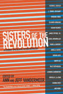 Cover image of book Sisters of the Revolution: A Femimist Speculative Fiction Anthology by Ann and Jeff VanderMeer (Editors)
