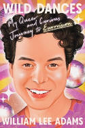 Cover image of book Wild Dances: My Queer and Curious Journey to Eurovision by William Lee Adams 