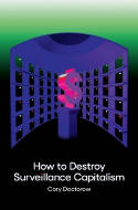 Cover image of book How to Destroy Surveillance Capitalism by Cory Doctorow