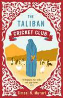 Cover image of book The Taliban Cricket Club by Timeri N Murari