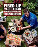 Cover image of book Fired Up Vegetarian: No Nonsense Barbecuing by Ross Dobson