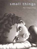 Cover image of book Small Things by Mel Tregonning
