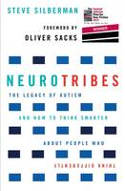 Cover image of book Neurotribes: The Legacy of Autism and How to Think Smarter About People Who Think Differently by Steve Silberman