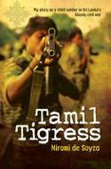 Cover image of book Tamil Tigress: My Story as a Child Soldier in Sri Lanka's Bloody Civil War by Niromi de Soyza 