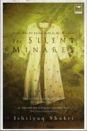 Cover image of book The Silent Minaret by Ishtiyaq Shukri