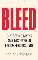 Cover image of book Bleed: Destroying Myths and Misogyny in Endometriosis Care by Tracey Lindeman
