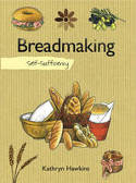Cover image of book Self-sufficiency: Breadmaking by Kathryn Hawkins 