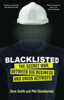 Cover image of book Blacklisted: The Secret War Between Big Business and Union Activists by Dave Smith and Phil Chamberlain