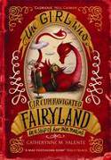 Cover image of book The Girl Who Circumnavigated Fairyland in a Ship of Her Own Making by Catherynne M. Valente