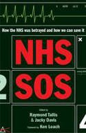 Cover image of book NHS SOS: How the NHS Was Betrayed - And How We Can Save It by Jacky Davis and Raymond Tallis (Editors)