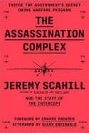 Cover image of book The Assassination Complex: Inside the US Government by Jeremy Scahill