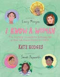 Cover image of book I Know a Woman: The Inspiring Connections Between the Women Who Have Shaped Our World by Kate Hodges, illustrated by Sarah Papworth