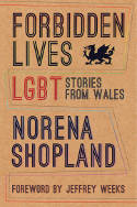 Cover image of book Forbidden Lives: Lesbian, Gay, Bisexual and Transgender Stories from Wales by Norena Shopland