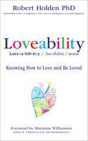 Cover image of book Loveability: Knowing How to Love and Be Loved by Robert Holden