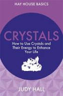 Cover image of book Crystals: How to Use Crystals and Their Energy to Enhance Your Life by Judy Hall