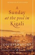 Cover image of book A Sunday At The Pool In Kigali by Gil Courtemanche 