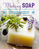 Cover image of book Making Soap: 18 Luxurious Soaps to Make and Give Using Natural Ingredients by Kathrin Landmann 