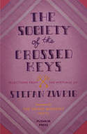 Cover image of book The Society of the Crossed Keys: Selections from the Writings of Stefan Zweig by Stefan Zweig, selected by Wes Anderson