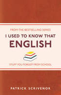 Cover image of book I Used to Know That: English by Patrick Scrivenor