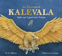 Cover image of book An Illustrated Kalevala: Myths and Legends from Finland by Kirsti Makinen 