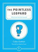 Cover image of book The Pointless Leopard: What Good are Kids Anyway? by Colas Gutman, illustrations by Delphine Perret