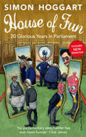 Cover image of book House of Fun: 20 Glorious Years in Parliament by Simon Hoggart