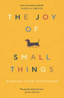 Cover image of book The Joy of Small Things by Hannah Jane Parkinson