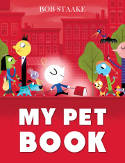 Cover image of book My Pet Book by Bob Staake